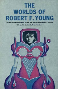 The Worlds Of Robert F. Young