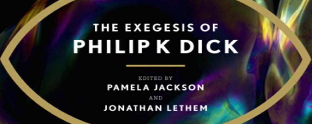 Philip K Dick Exegesis